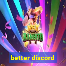 better discord